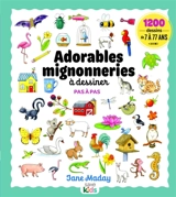 Adorables mignonneries à dessiner pas à pas - Jane Maday