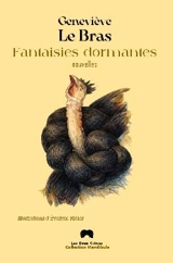 Fantaisies dormantes - Geneviève Le Bras