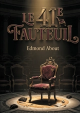 Le 41e fauteuil : Une satire savoureuse de l'Académie française - Edmond About