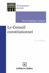 Le Conseil constitutionnel - Pierre Esplugas-Labatut