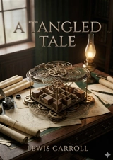 A Tangled Tale : by Lewis Carroll - Carroll, Lewis