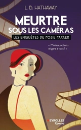 Les enquêtes de Posie Parker. Vol. 5. Meurtre sous les caméras - L.B. Hathaway