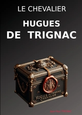 Le chevalier Hugues de Trignac - Trignac, Jean-Paul