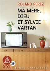 Ma mère, Dieu et Sylvie Vartan - Roland Perez