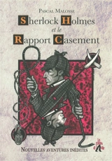 Sherlock Holmes et le rapport Casement. Le double accident - Pascal Malosse
