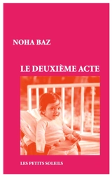 Le deuxième acte - Noha Baz
