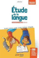 Etude de la langue : grammaire du collège, 6e, 5e, 4e, 3e : nouveau programme - Joëlle Paul
