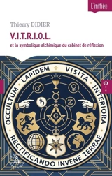 Vitriol : et la symbolique alchimique du cabinet de réflexion - Thierry Didier