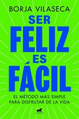 Ser feliz es facil - Borja Vilaseca
