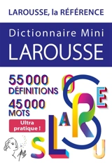 Dictionnaire mini Larousse : 55.000 définitions, 45.000 mots