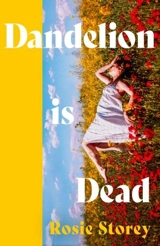 Dandelion is Dead - Storey, Rosie