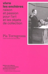 Vivre les enchères : raison et passion pour l'art et les objets de collection - Pia Torregrossa