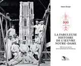 La fabuleuse histoire de l'Oeuvre Notre-Dame : 800 ans au service de la cathédrale de Strasbourg - Sabine Bengel