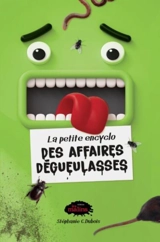 La petite encyclo des affaires dégueulasses - Dubois, Stéphanie C.