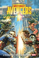 West coast Avengers : l'Evangile selon Ultron - Gerry Duggan