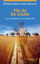 Fils de De Gaulle : du nomadisme à la modernité - M'Rabih Rabou Cheikh Bounena