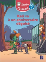 Kali va à un anniversaire déguisé : premières lectures : CE1, unité 2 - Karine Paccard
