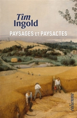 Paysages et paysactes : entre ciel et terre - Tim Ingold