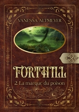 Forthill 2 : La marque du poison - Vanessa Altmeyer