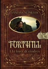 Forthill : tome 1 : Le foyer de cendres - Vanessa Altmeyer