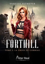 La croix du corbeau : Forthill #5 - Vanessa Altmeyer
