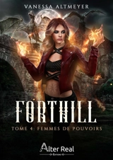 Femmes de pouvoirs : Forthill #4 - Vanessa Altmeyer