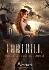 Le foyer de cendres : Forthill #1 - Vanessa Altmeyer