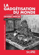 La gadgétisation du monde - Geoffrey Mercier