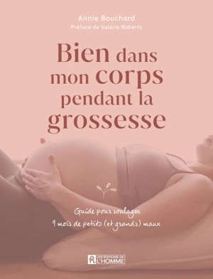 Bien dans mon corps pendant la grossesse - Annie Bouchard