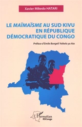 Le maïmaïsme au Sud Kivu en République démocratique du Congo - Xavier Mikedo Hatari