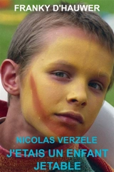 J'étais un enfant jetable - Nicolas Verzele, Franky D'hauwer