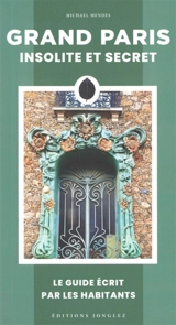 Grand Paris insolite et secret - Michael Mendes