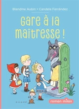 Gare à la maîtresse ! - Blandine Aubin