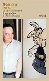 Goscinny, 1926-1977 : la liberté d'en rire - Pascal Ory