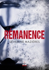 Rémanence - Sèverine Mazières