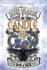Candle & Crow : Book Three of the Ink & Sigil series - Kevin Hearne