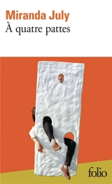 A quatre pattes - Miranda July
