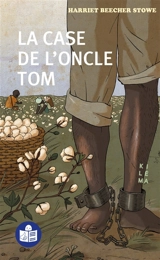 La case de l'oncle Tom - Harriet Beecher Stowe