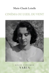 Cinéma ou l'œil du vent - Loiselle, Marie-Claude