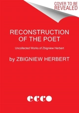 Reconstruction of the Poet - Zbigniew Herbert