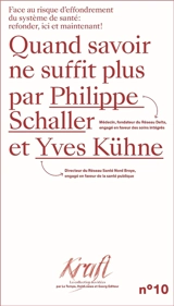 Quand savoir ne suffit plus : face au risque d'effondrement du système de santé : refonder, ici et maintenant ! - Philippe Schaller