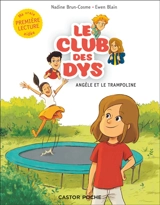 Le club des dys. Angèle et le trampoline - Nadine Brun-Cosme