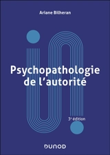 Psychopathologie de l'autorité - Ariane Bilheran