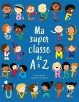 Ma super classe de A à Z - Coralie Saudo