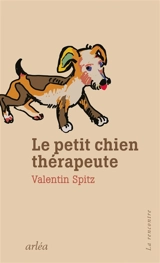 Le petit chien thérapeute - Valentin Spitz
