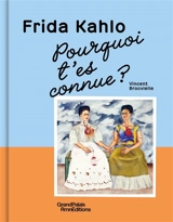 Frida Kahlo, pourquoi t'es connue ? - Vincent Brocvielle