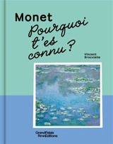 Monet, pourquoi t'es connu ? - Vincent Brocvielle