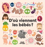 D'où viennent les bébés ? - Philip Bunting
