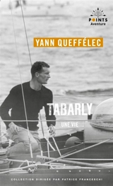 Tabarly : une vie - Yann Queffélec