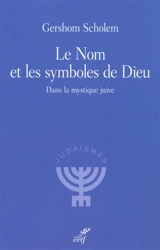 Le Nom et les symboles de dieu dans la mystique juive - Gershom Gerhard Scholem